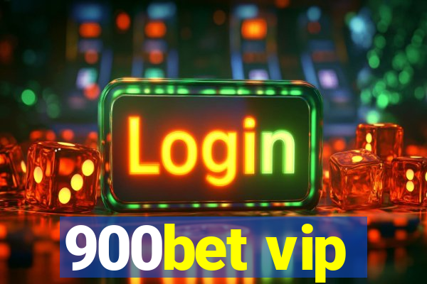 900bet vip